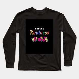 choose kindness Long Sleeve T-Shirt